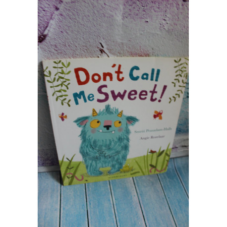 Don't Call Me Sweet!